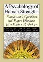 Psychology of Human Strengths: Fundamental Questions and Future Directions for a Positive Psychology - Lisa G. Aspinwall, Ursula M. Staudinger