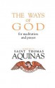 The Ways of God: For Meditation and Prayer - Thomas Aquinas