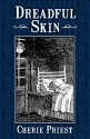 Dreadful Skin - Cherie Priest, Mark Geyer