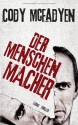 Der Menschenmacher - Cody McFadyen