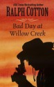 Bad Day at Willow Creek - Ralph Cotton