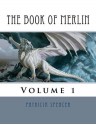 The Book of Merlin (Prophetic Works of Merlin the Magician) - Patricia Spencer