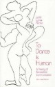 To Dance is Human: A Theory of Nonverbal Communication - Judith Lynne Hanna