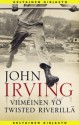 Viimeinen yö Twisted Riverillä - John Irving