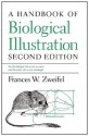 A Handbook of Biological Illustration (Chicago Guides to Writing, Editing, and Publishing) - Frances W. Zweifel