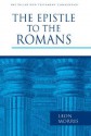 The Epistle to the Romans (Pillar New Testament Commentary) - Leon Morris