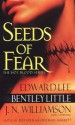 Seeds of Fear - Jeff Gelb, Michael Garrett, Brinke Stevens, Ronald Kelly, Billie Sue Mosiman, J.N. Williamson, John F.D. Taff, James Crawford, Stephen R. George, Edward Lee, Kathryn Ptacek, Rex Miller, Wayne Allen Sallee, Paul Dale Anderson, Bentley Little, P.D. Cacek, Scott H. Urban, La