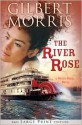 The River Rose: A Water Wheel Novel - Gilbert Morris