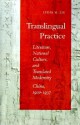 Translingual Practice: Literature, National Culture, and Translated Modernity�China, 1900-1937 - Lydia Liu