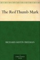 The Red Thumb Mark - Richard Austin Freeman