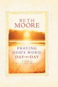 Praying God's Word Day by Day - Beth Moore