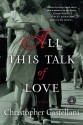 All This Talk of Love: A Novel - Christopher Castellani