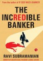 The Incredible Banker - Ravi Subramanian