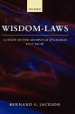 Wisdom-Laws: A Study of the Mishpatim of Exodus 21:1-22:16 - Bernard S. Jackson