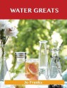 Water Greats: Delicious Water Recipes, the Top 51 Water Recipes - Jo Franks