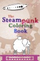 The Steampunk Coloring Book - Luis Ortiz