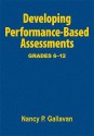 Developing Performance-Based Assessments, Grades 6-12 - Nancy P. Gallavan