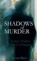 SHADOWS OF MURDER (Crime Thriller) - De-ann Black