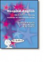 Hospital English: Learning Workbook for International Nurses - Mark Bartram