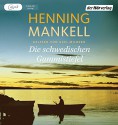 Die schwedischen Gummistiefel (Non-Wallander, Band 6) - Henning Mankell, Axel Milberg, Verena Reichel