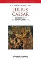 A Companion to Julius Caesar - Miriam T. Griffin