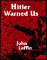 Hitler Warned Us - John Laffin