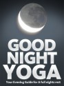 Good Night Yoga - Julie Schoen