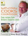 Saturday Cooks Cookbook - Antony Worrall Thompson