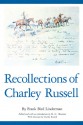 Recollections of Charley Russell - Frank Bird Linderman