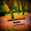 Rebellion of the Leaves - Jason Jones