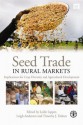 Seed Trade In Rural Markets: Implications For Crop Diversity And Agricultural Development - Leslie Lipper, Leigh Anderson, Timothy J. Dalton