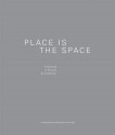 Place Is the Space: A Building, a Decade, an Exhibition - Bruce Lindsey, Dominic Molon, Lisa Melandri, Brad Cloepfil