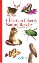 Christian Liberty Nature Reader Book 4 (Christian Liberty Nature Readers) - Michael McHugh