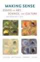 Making Sense: Essays on Art, Science, and Culture - Bob Coleman, Brittenham, Scott Campbell, Stephanie Girard