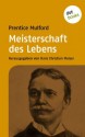 Meisterschaft des Lebens (German Edition) - Prentice Mulford