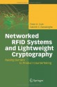 Networked RFID Systems and Lightweight Cryptography: Raising Barriers to Product Counterfeiting - Peter H. Cole, Damith C. Ranasinghe