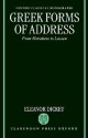 Greek Forms of Address ' from Herodotus to Lucian ' (Ocm) - Eleanor Dickey