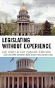 Legislating Without Experience: Case Studies in State Legislative Term Limits - Rick Farmer