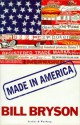 Made in America: An Informal History of the English Language in the United States - Bill Bryson