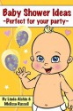 Baby Shower Ideas - Perfect for your party - Linda Alchin, Melissa Russell