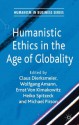 Humanistic Ethics in the Age of Globality (Humanism in Business Series) - Claus Dierksmeier, Wolfgang Amann, Ernst Von Kimakowitz, Heiko Spitzeck, Michael Pirson