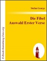 Die Fibel Auswahl Erster Verse - Stefan George