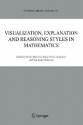 Visualization, Explanation and Reasoning Styles in Mathematics - Paolo Mancosu