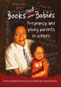 Books and Babies: Pregnancy and Young Parents in Schools - Robert Morrell, Robert Morrell, Tamara Shefer