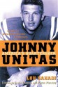 Johnny Unitas: America's Quarterback - Lou Sahadi, Peyton Manning, Art Donovan