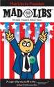 Mad Libs for President - Roger Price, Leonard Stern