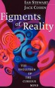 Figments of Reality: The Evolution of the Curious Mind - Ian Stewart, Jack Cohen