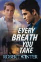 Every Breath You Take (Pride and Joy) - Robert Winter