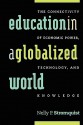 Education in a Globalized World: The Connectivity of Economic Power, Technology, and Knowledge - Nelly P. Stromquist