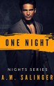 One Night (Nights Series #1) - A.M. Salinger